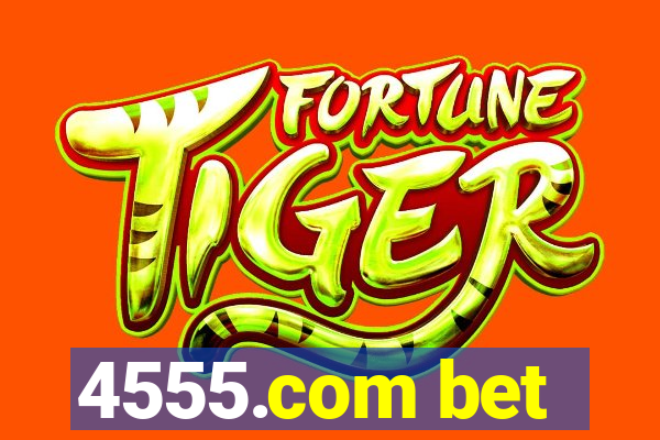 4555.com bet